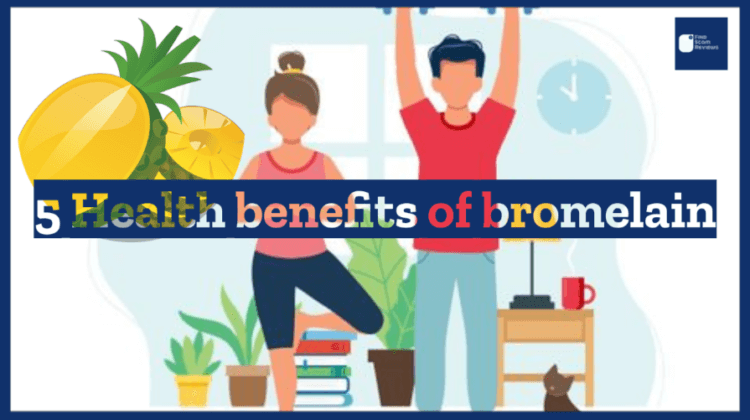5 Health benefits of bromelain