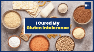 I Cured My Gluten Intolerance
