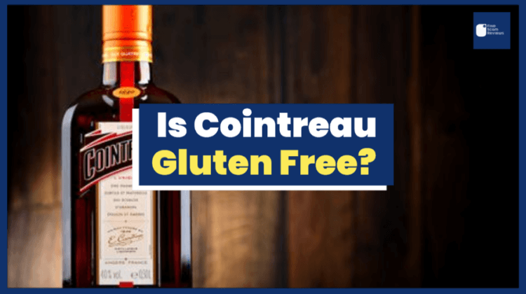Is Cointreau Gluten Free?